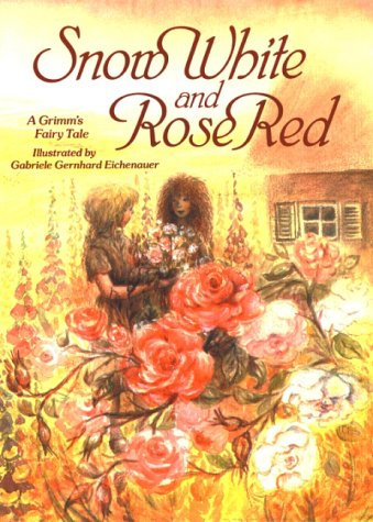 Snow White and Rose Red: A Grimm's Fairy Tale