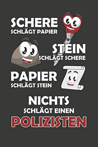 Schere Schlägt Papier - Stein schlägt Schere - Papier schlägt Stein - Nichts schlägt einen Polizisten: Punktiertes Notizbuch mit 120 Seiten zum festhalten für Eintragungen aller Art