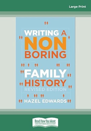 Writing a Non-boring Family History: Revised Edition
