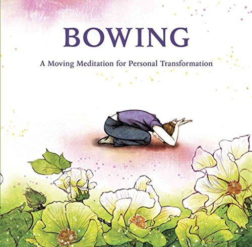 BOWING: A Moving Meditation for Personal Transformation