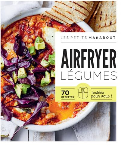 Airfryer - Légumes: 70 recettes testées pour vous !