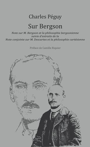 Sur Bergson: Note sur M. Bergson et la philosophie bergsonienne suivie d'extraits de la Note conjointe sur M. Descartes et la philosophie cartésienne