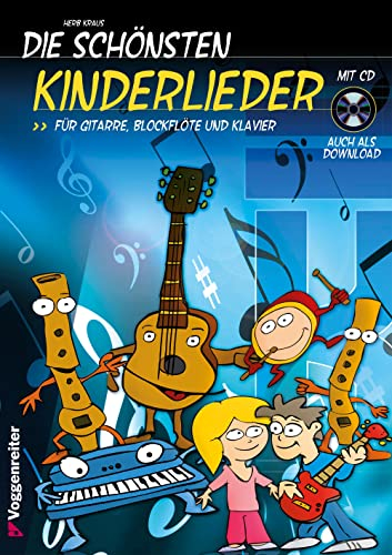 Die schönsten Kinderlieder: 25 der schönsten Kinderlieder für Gitarre, Blockflöte und Klavier