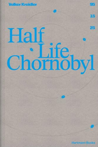 Volker Kreidler | Half Life Chernobyl