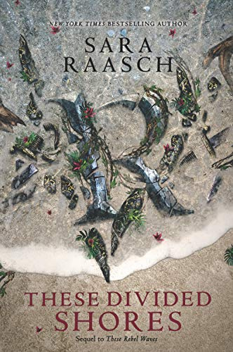 These Divided Shores: A Thrilling YA Fantasy Sequel of War, Rebellion, and Deadly Magic (These Rebel Waves, 2)
