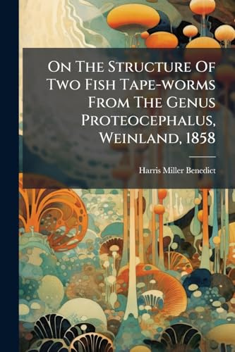 On The Structure Of Two Fish Tape-worms From The Genus Proteocephalus, Weinland, 1858