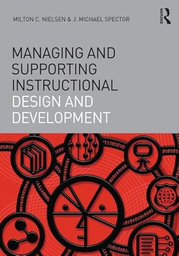 Managing and Supporting Instructional Design and Development (Interdisciplinary Approaches to Educational Technology)