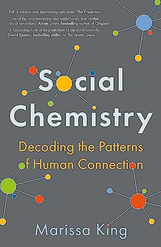 Social Chemistry: The enlightening new book about human connection, perfect for fans of Daniel Goleman