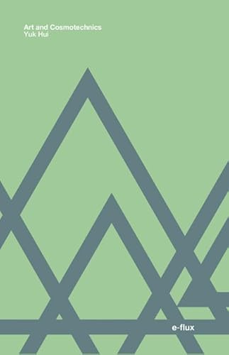 Art and Cosmotechnics (e-flux)