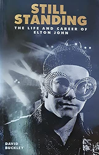 David Buckley Stillstand - The Life and Career of Elton John