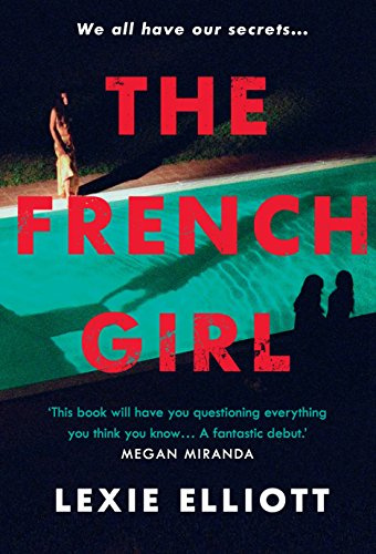 The French Girl: A dark, fresh and exhilarating debut novel of psychological suspense