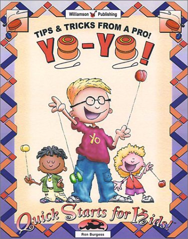 Yo-Yo!: Tips & Tricks from a Pro (Quick Starts for Kids S.)