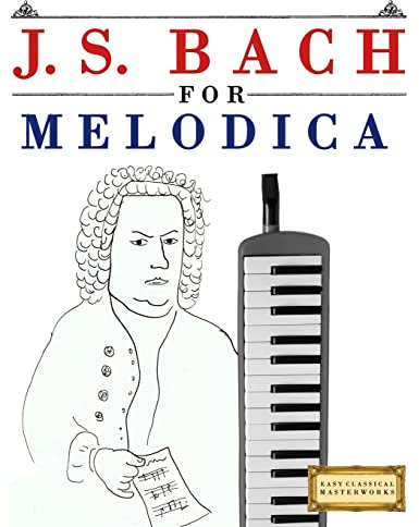 J. S. Bach for Melodica: 10 Easy Themes for Melodica Beginner Book