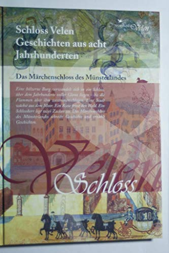 Schloss Velen: Geschichten aus acht Jahrhunderten
