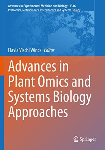 Advances in Plant Omics and Systems Biology Approaches (Proteomics, Metabolomics, Interactomics and Systems Biology)