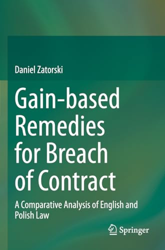 Gain-based Remedies for Breach of Contract: A Comparative Analysis of English and Polish Law