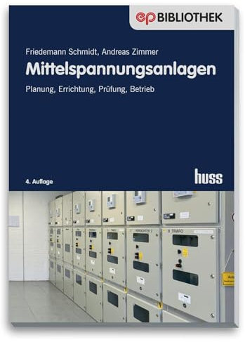 Mittelspannungsanlagen: Planung, Errichtung, Prüfung, Betrieb (Elektropraktiker-Bibliothek)
