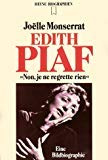 Edith Piaf. 'Non, je ne regrette rien'. Eine Bildbiographie.