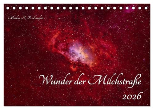 Wunder der Milchstraße (Tischkalender 2026 DIN A5 quer), CALVENDO Monatskalender: Farbenfrohe Nebel in unserer Heimatgalaxie (CALVENDO Wissenschaft)