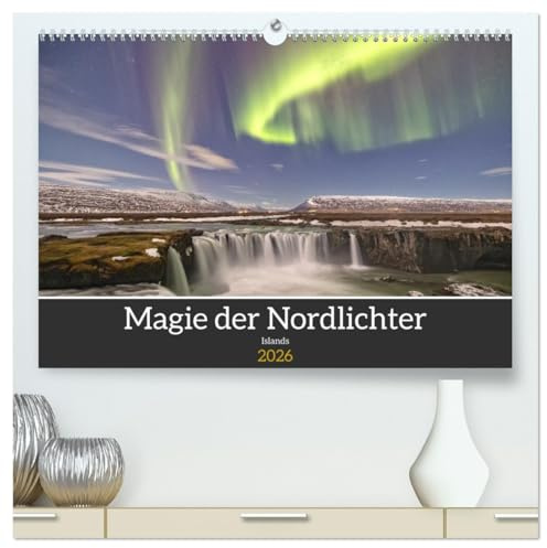 Magie der Nordlichter Islands (hochwertiger Premium Wandkalender 2026 DIN A2 quer), Kunstdruck in Hochglanz: Erleben Sie die faszinierende Schönheit ... prachtvollen Polarlichtern (CALVENDO Natur)