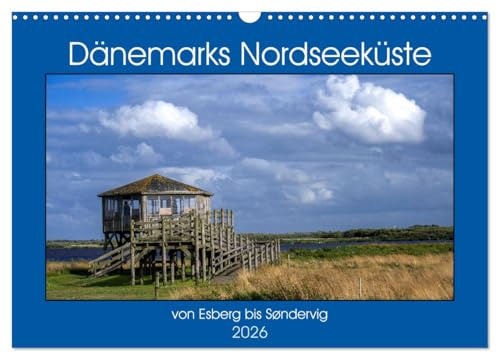 Dänemarks Nordseeküste - von Esbjerg bis Sondervig (Wandkalender 2026 DIN A3 quer), CALVENDO Monatskalender: Dänemarks Nordseeküste empfängt die Menschen für den perfekten Urlaub. (CALVENDO Orte)