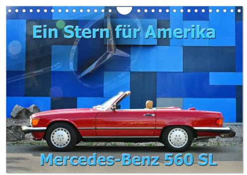 Ein Stern für Amerika - Mercedes Benz 560 SL (Wandkalender 2026 DIN A4 quer), CALVENDO Monatskalender: Der Größte unter den Größten (CALVENDO Mobilitaet)