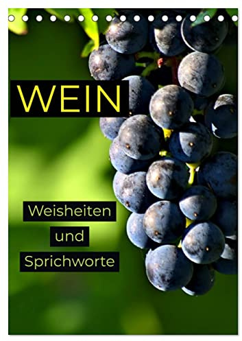 WEIN Weisheiten und Sprichworte (Tischkalender 2026 DIN A5 hoch), CALVENDO Monatskalender: Wein muss Sein! Wein ist Genuss und Kultur! (CALVENDO Gesundheit)