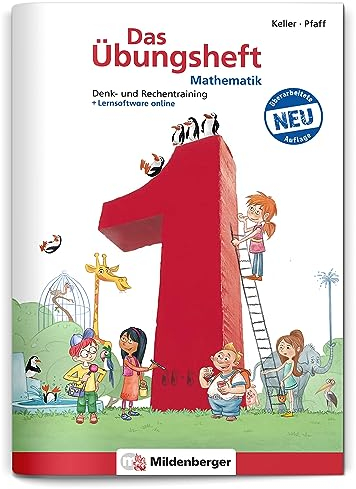 Das Übungsheft Mathematik 1: Denk- und Rechentraining: Denk- und Rechentraining, Klasse 1