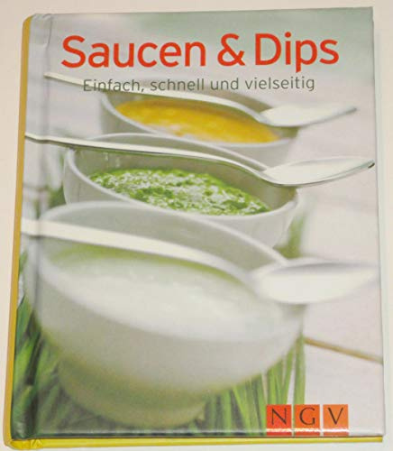 Saucen & Dips (Minikochbuch): Einfach, schnell und vielseitig