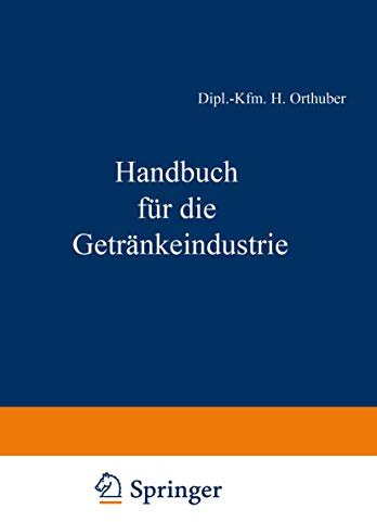 Handbuch für die Getränkeindustrie: Ein kaufmännisches Lehr- und Informationswerk für die Getränkewirtschaft
