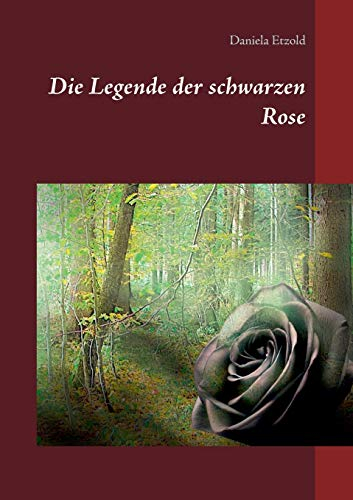 Die Legende der schwarzen Rose