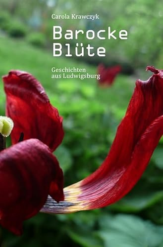 Barocke Blüte: Geschichten aus Ludwigsburg