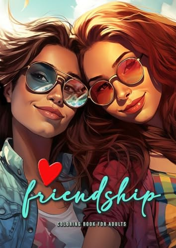 Freundschaft Malbuch für Erwachsene: Freundinnen Malbuch Erwachsene | Freundschaft Malbuch für Jugendliche | Freunde Ausmalbuch | Beste Freunde ... Coloring Book for Teenagers| A4| 52 P