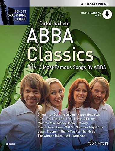 Abba Classics: Die 14 berühmtesten Songs von Abba. Alt-Saxophon. (Schott Saxophone Lounge)