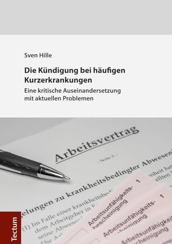 Die Kündigung bei häufigen Kurzerkrankungen: Eine kritische Auseinandersetzung mit aktuellen Problemen
