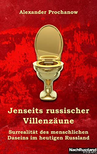 Jenseits russischer Villenzäune: Surrealität des menschlichen Daseins im heutigen Russland