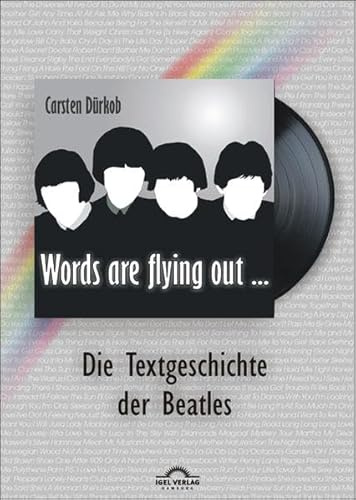 Words are flying out: Die Text-Geschichte der Beatles: The Sixties, vol. 1