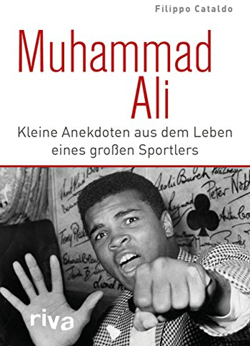 Muhammad Ali: Kleine Anekdoten aus dem Leben eines großen Sportlers
