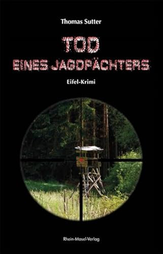 Tod eines Jagdpächters: Eifel-Krimi