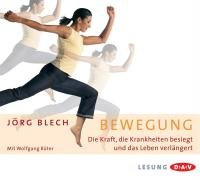 Bewegung: Die Kraft, die Krankheiten besiegt und das Leben verlängert. Lesung