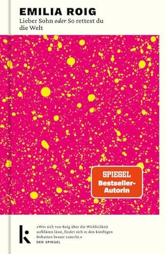 Lieber Sohn oder So rettest du die Welt: »Wer sich von Roig über die Wirklichkeit aufklären lässt, findet sich in den künftigen Debatten besser zurecht.« DER SPIEGEL