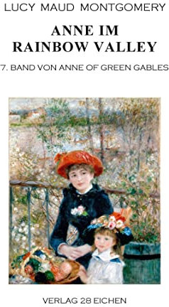 Anne im Rainbow Valley: 7. Band von Anne of Green Gables