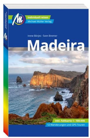 MICHAEL MÜLLER REISEFÜHRER Madeira: 100% authentisch, aktuell und vor Ort recherchiert. (MM-Reisen)