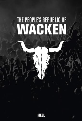 The People's Republic of Wacken (inkl. DVD): Das offizielle Buch zum Festivaljubiläum. Deutsch-Englisch