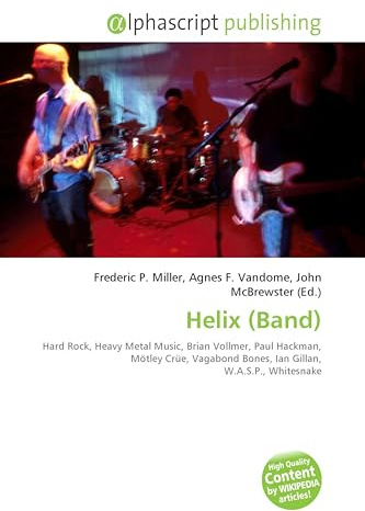 Helix (Band): Hard Rock, Heavy Metal Music, Brian Vollmer, Paul Hackman, Mötley Crüe, Vagabond Bones, Ian Gillan, W.A.S.P., Whitesnake