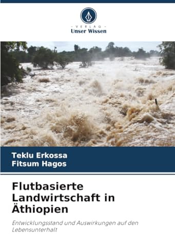 Flutbasierte Landwirtschaft in Äthiopien: Entwicklungsstand und Auswirkungen auf den Lebensunterhalt