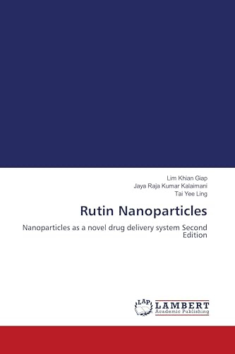 Rutin Nanoparticles: Nanoparticles as a novel drug delivery system Second Edition