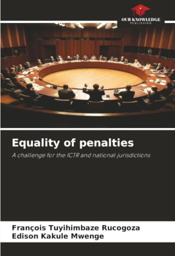 Equality of penalties: A challenge for the ICTR and national jurisdictions
