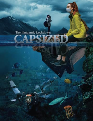 Capsized: The Pandemic Lockdown: Summer Seasonal 2020