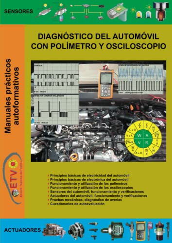 Diagnóstico del automóvil con polimetro y osciloscopio (MANUALES PRÁCTICOS AUTOFORMATIVOS DE AUTOMOCIÓN)